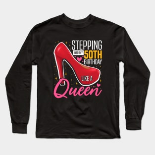 Stepping into my 50th Birthday Like a Queen, 50th Birthday party Mother's Day Long Sleeve T-Shirt